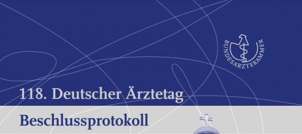 118 Deutscher Ärztetag - Beschlussprotokoll